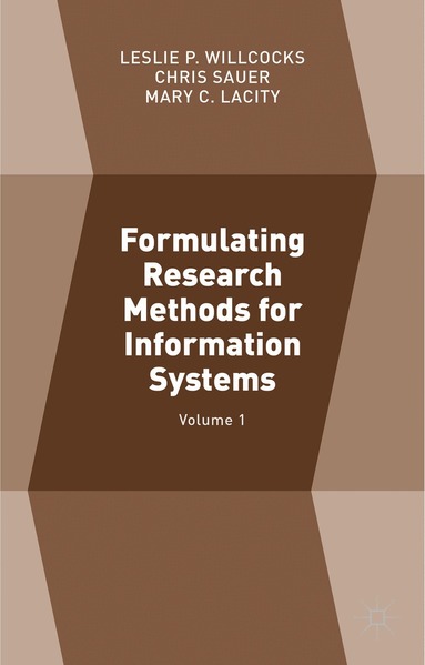 Chris Sauer, Leslie P. Willcocks, Mary C. Lacity - Formulating Research Methods for Information Systems, Inbunden