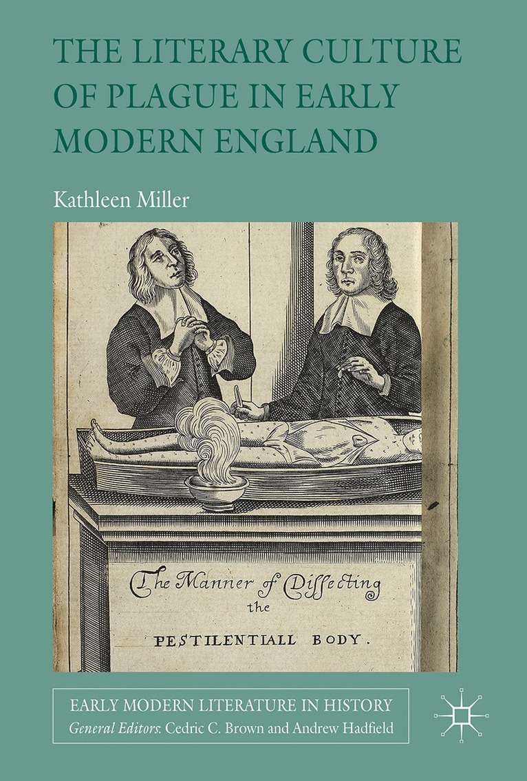 Kathleen Miller - Literary Culture of Plague in Early Modern England, Inbunden