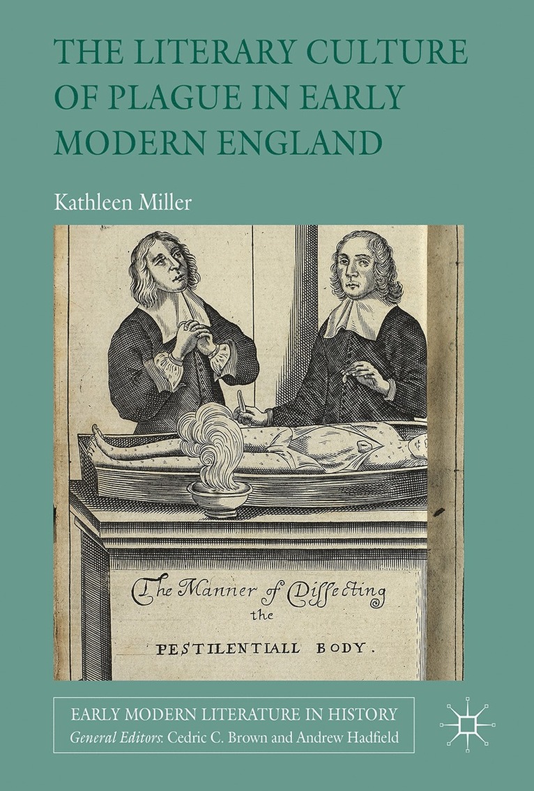 The Literary Culture of Plague in Early Modern England 1