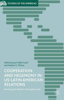 Cooperation and Hegemony in US-Latin American Relations 1