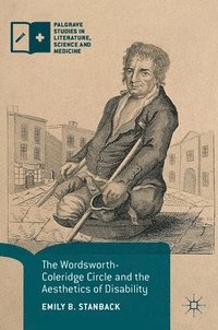 bokomslag The Wordsworth-Coleridge Circle and the Aesthetics of Disability