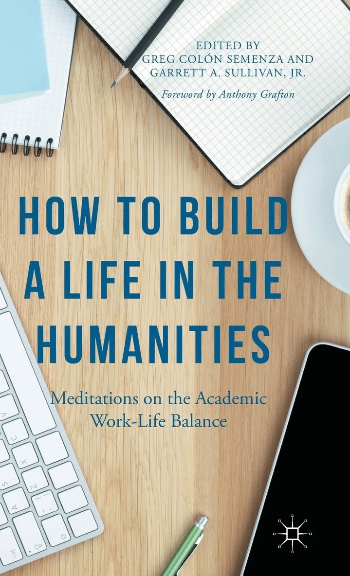 How to Build a Life in the Humanities 1