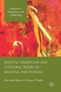 bokomslag Lifestyle Migration and Colonial Traces in Malaysia and Panama