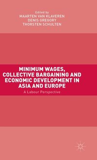 bokomslag Minimum Wages, Collective Bargaining and Economic Development in Asia and Europe