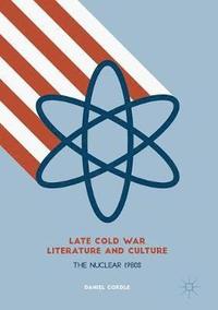 bokomslag Late Cold War Literature and Culture