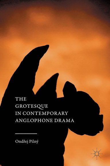 bokomslag Grotesque in Contemporary Anglophone Drama