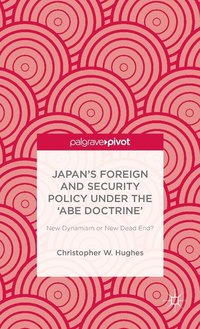 bokomslag Japans Foreign and Security Policy Under the Abe Doctrine