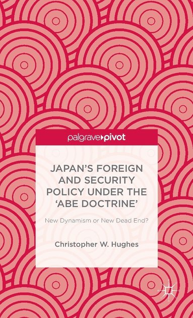 bokomslag Japans Foreign and Security Policy Under the Abe Doctrine