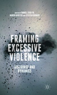 bokomslag Framing Excessive Violence