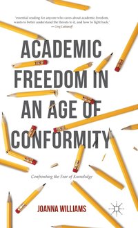 bokomslag Academic Freedom in an Age of Conformity