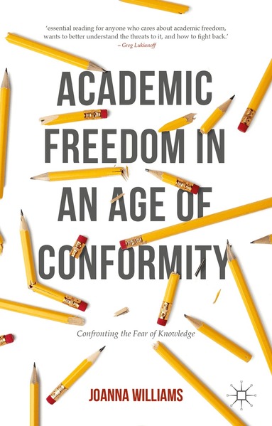 Joanna Williams - Academic Freedom in an Age of Conformity, Inbunden