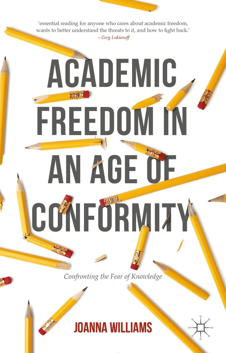 Joanna Williams - Academic Freedom in an Age of Conformity, Inbunden
