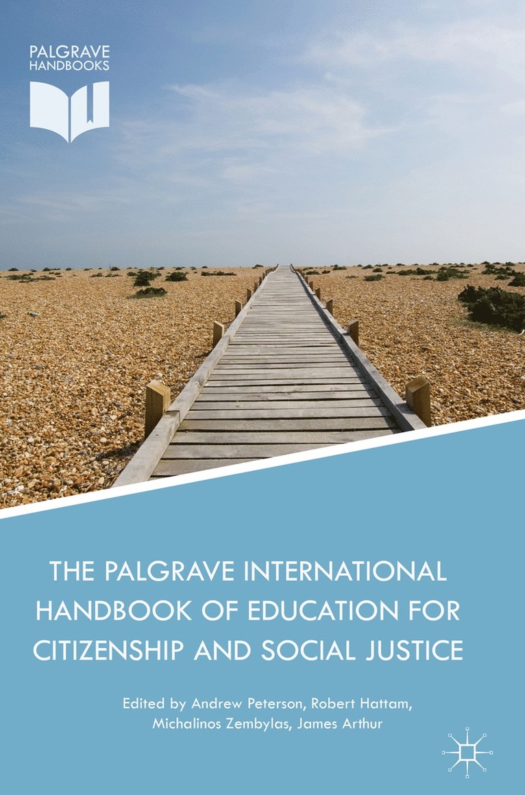 Andrew Peterson, Robert Hattam, Michalinos Zembylas, James Arthur - Palgrave International Handbook of Education for Citizenship and Social Justice, Inbunden