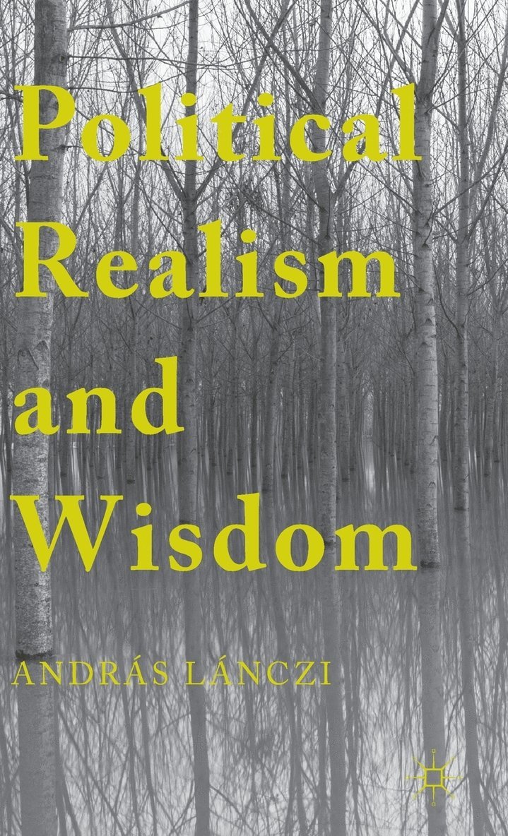 Political Realism and Wisdom 1