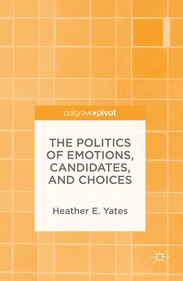Politics of Emotions, Candidates, and Choices