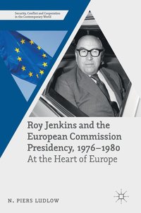 bokomslag Roy Jenkins and the European Commission Presidency, 1976 1980
