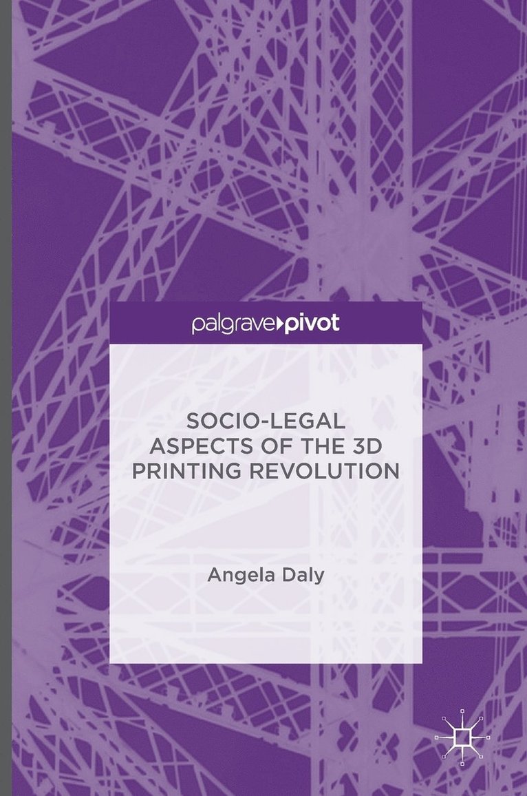 Angela Daly - Socio-Legal Aspects of the 3D Printing Revolution, Inbunden