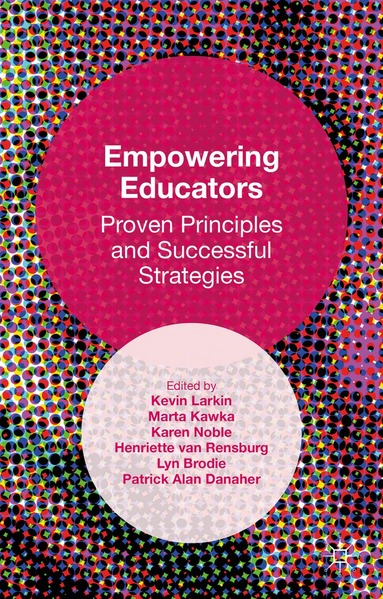 Patrick Alan Danaher, Karen Noble, Kevin M. Larkin, Marta Kawka, Henriette van Rensburg, Lyn Brodie - Empowering Educators, Inbunden