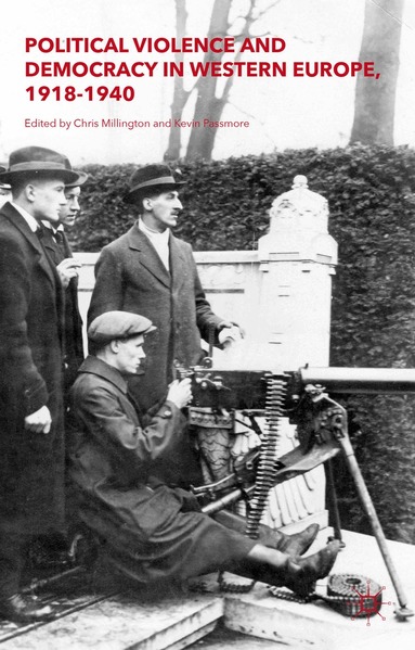 Kevin Passmore, Chris Millington - Political Violence and Democracy in Western Europe, 1918-1940, Inbunden