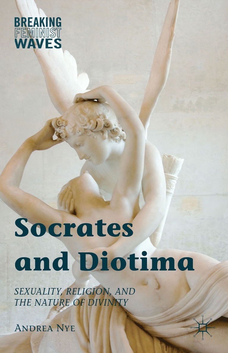 Andrea Nye - Socrates and Diotima, Inbunden