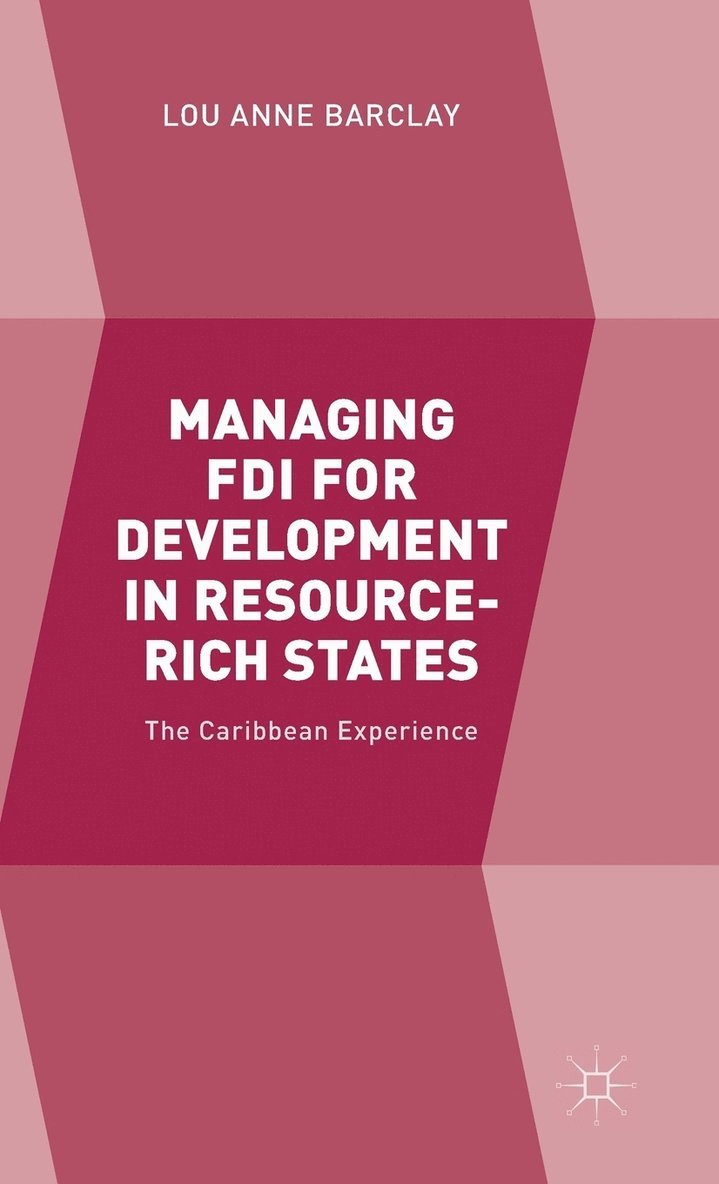 Managing FDI for Development in Resource-Rich States 1