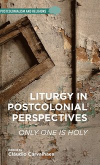 bokomslag Liturgy in Postcolonial Perspectives