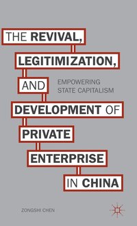 bokomslag The Revival, Legitimization, and Development of Private Enterprise in China