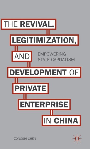 bokomslag The Revival, Legitimization, and Development of Private Enterprise in China