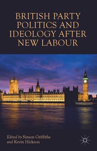 bokomslag British Party Politics and Ideology after New Labour
