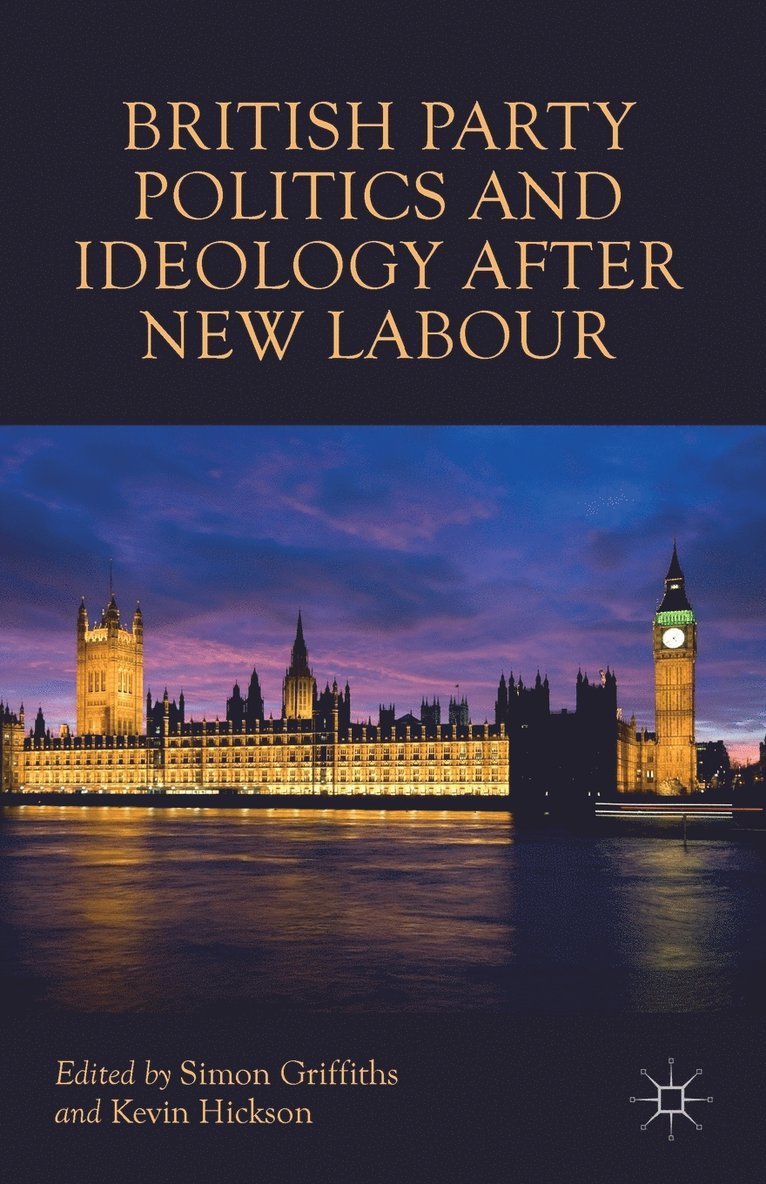 British Party Politics and Ideology after New Labour 1