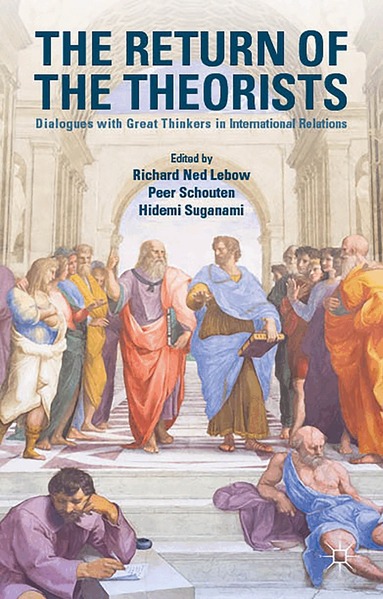 Richard Ned Lebow, Peer Schouten, Hidemi Suganami - Return of the Theorists, Inbunden