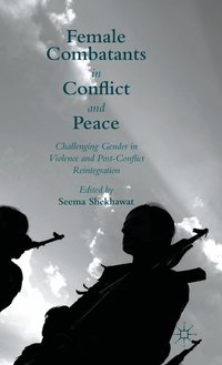 bokomslag Female Combatants in Conflict and Peace