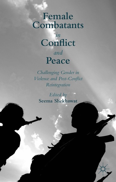 bokomslag Female Combatants in Conflict and Peace