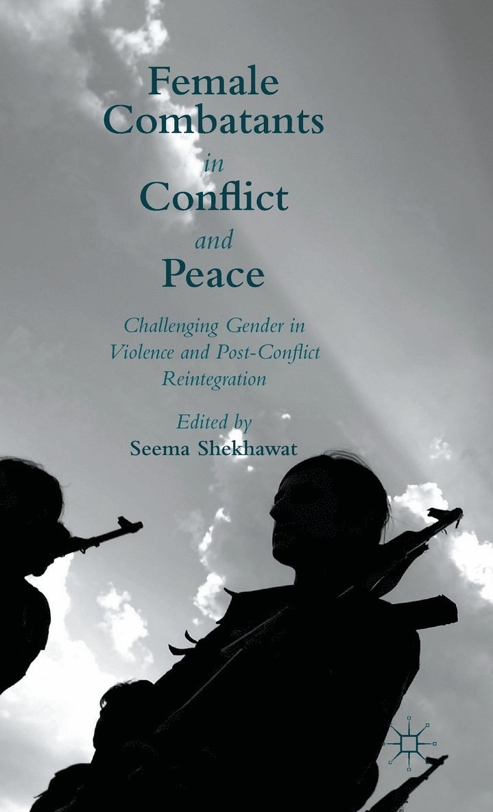 Female Combatants in Conflict and Peace 1