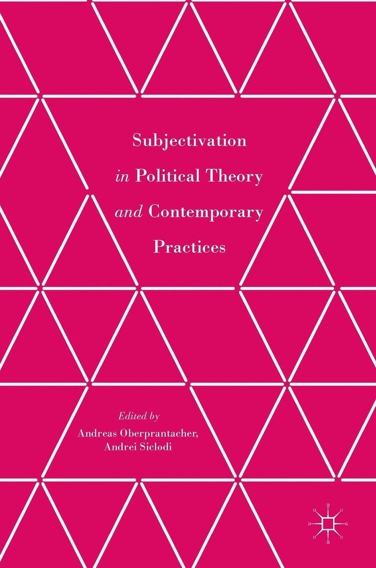 Subjectivation in Political Theory and Contemporary Practices 1