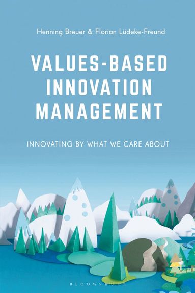 Henning Breuer, Florian Lüdeke-Freund - Values-Based Innovation Management, Häftad