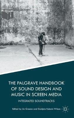 bokomslag The Palgrave Handbook of Sound Design and Music in Screen Media