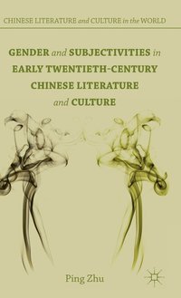 bokomslag Gender and Subjectivities in Early Twentieth-Century Chinese Literature and Culture
