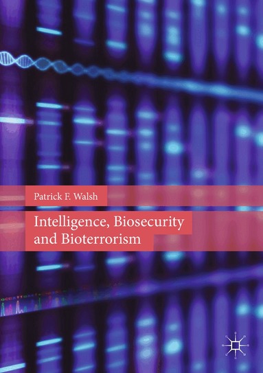 Patrick F. Walsh - Intelligence, Biosecurity and Bioterrorism, Häftad