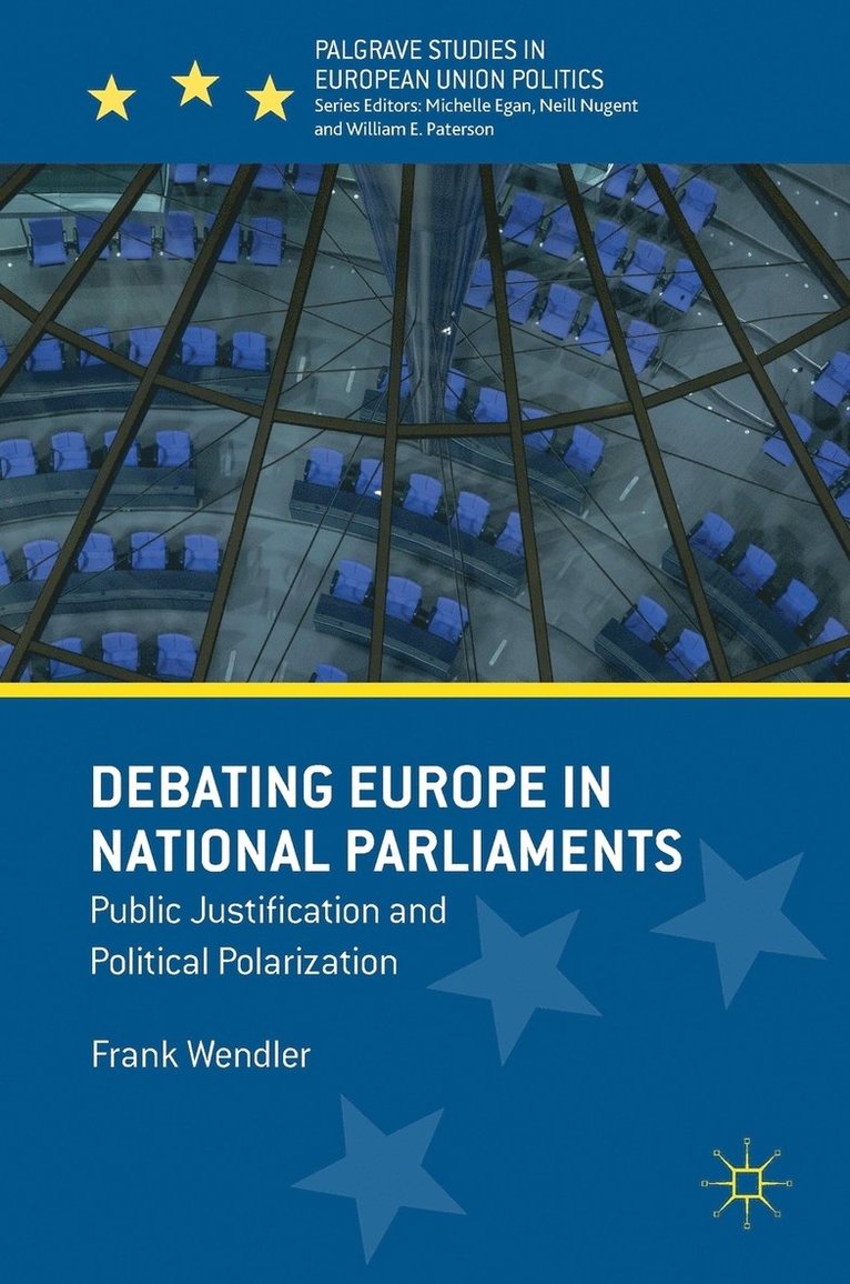 Frank Wendler - Debating Europe in National Parliaments, Inbunden