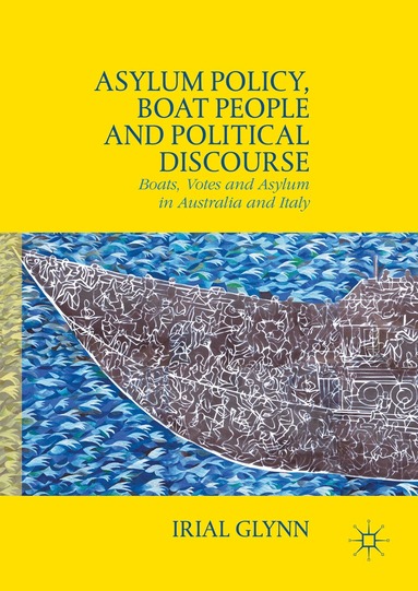 Irial Glynn - Asylum Policy, Boat People and Political Discourse, Inbunden