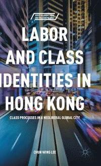 bokomslag Labor and Class Identities in Hong Kong