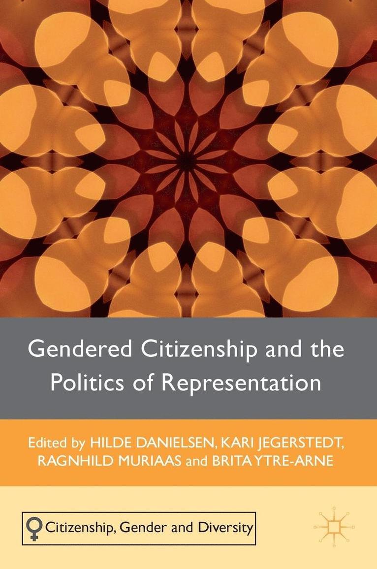 Brita Ytre-Arne, Hilde Danielsen - Gendered Citizenship and the Politics of Representation, Inbunden