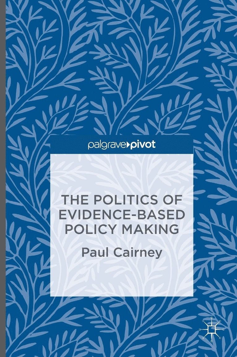 The Politics of Evidence-Based Policy Making 1