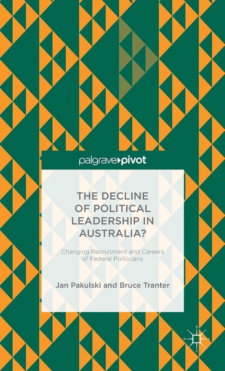 Jan Pakulski, B. Tranter, Bruce Tranter - Decline of Political Leadership in Australia?, Inbunden