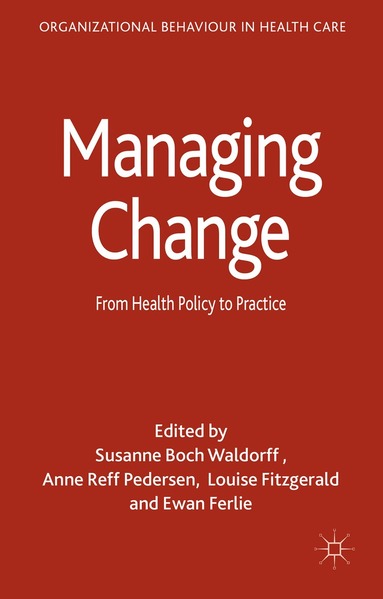 Ewan Ferlie, Susanne Boch Waldorff, Anne Reff Pedersen, Louise Fitzgerald - Managing Change, Inbunden