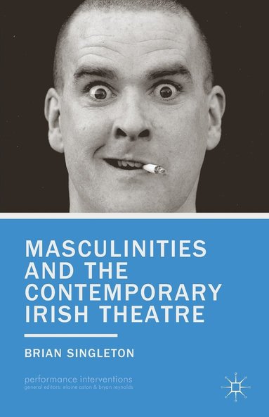 bokomslag Masculinities and the Contemporary Irish Theatre