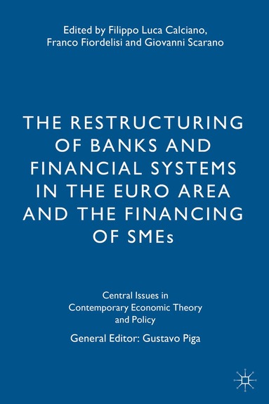 F. Calciano, F. Fiordelisi, G. Scarano - Restructuring of Banks and Financial Systems in the Euro Area and the Financing of SMEs, Inbunden
