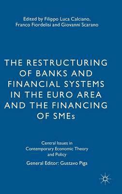 The Restructuring of Banks and Financial Systems in the Euro Area and the Financing of SMEs 1