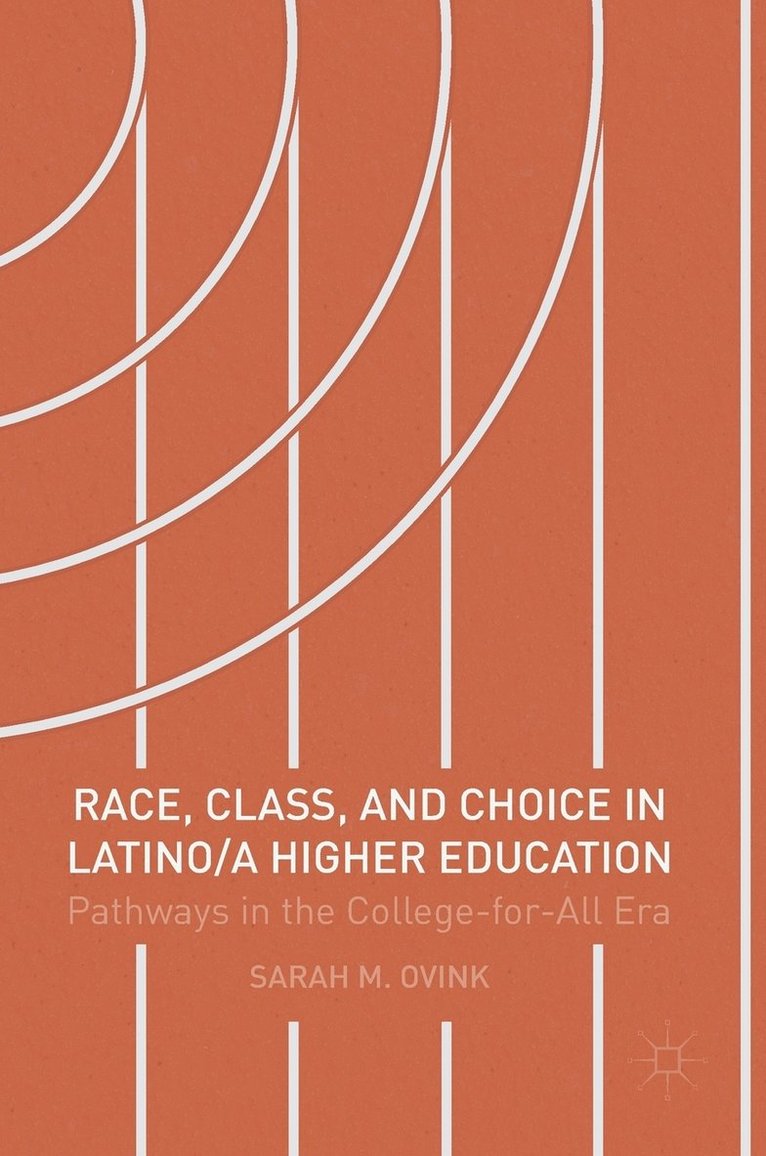 Race, Class, and Choice in Latino/a Higher Education 1